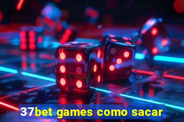 37bet games como sacar